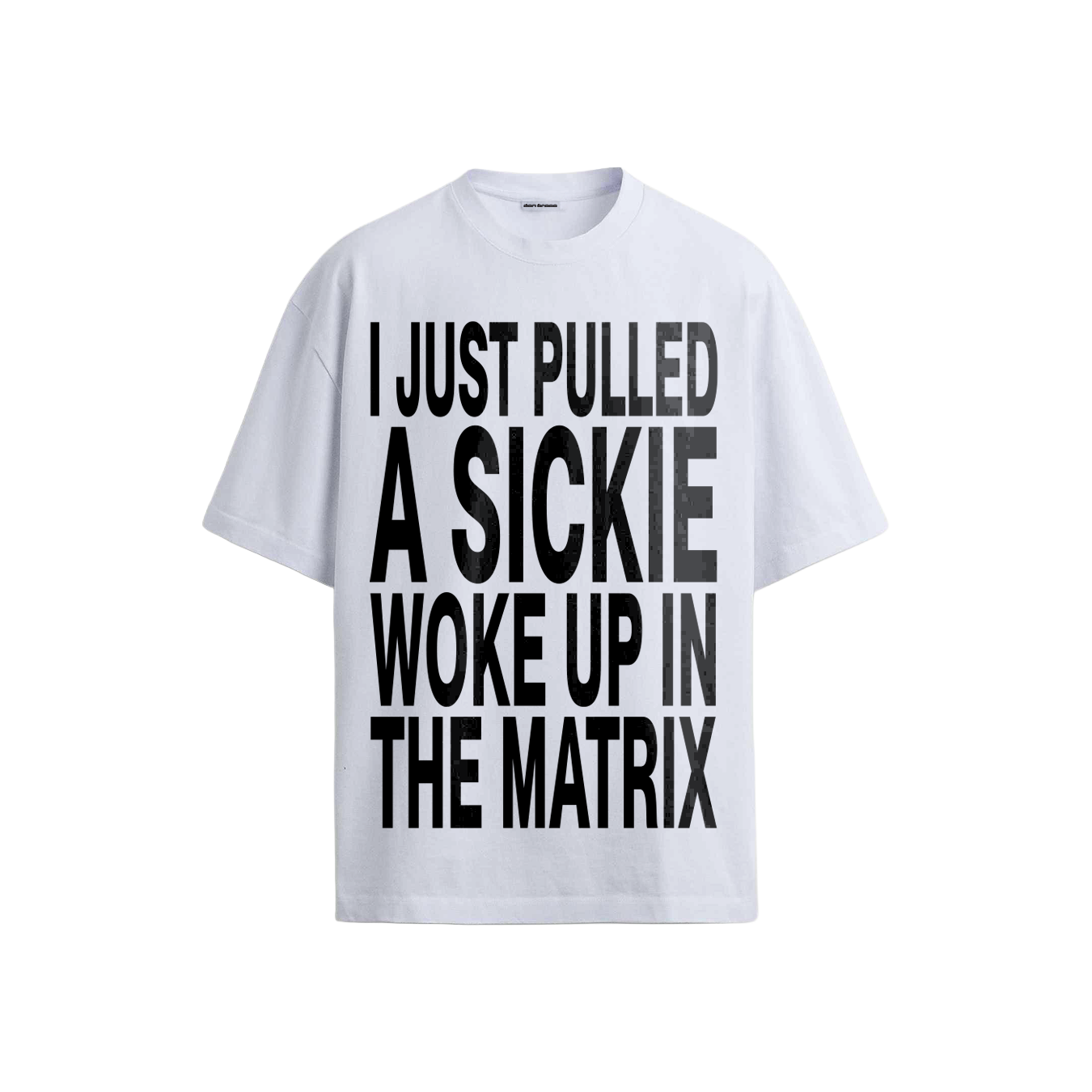 Pulled A Sickie White T-Shirt