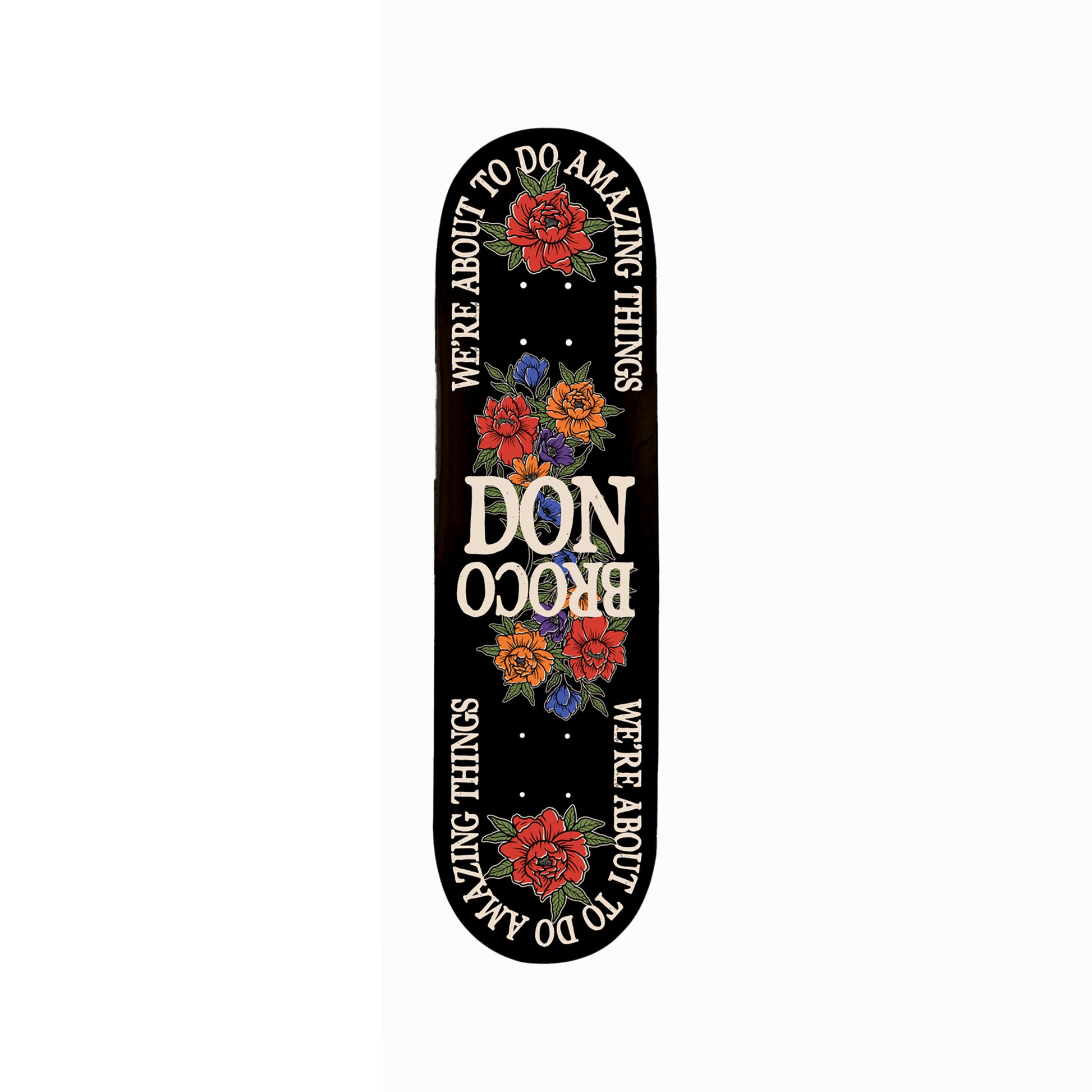 Amazing Things Flower Skateboard